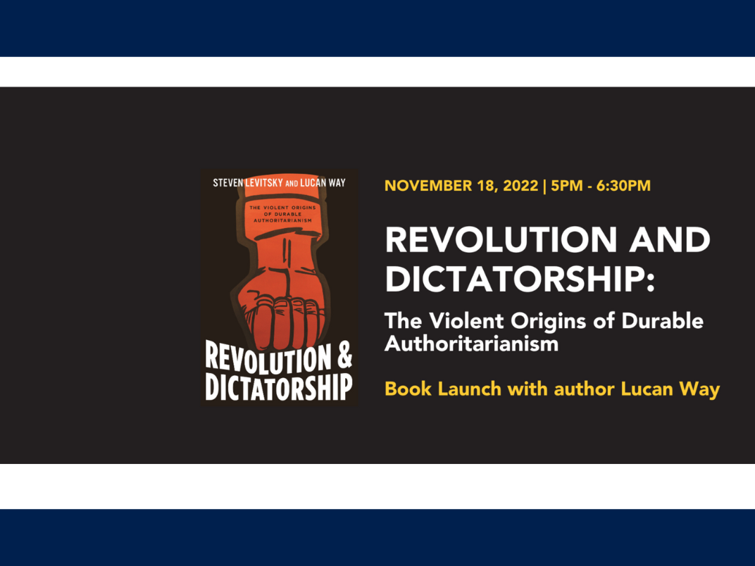 Book Launch: Revolution and Dictatorship: The Violent Origins of Durable Authoritarianism