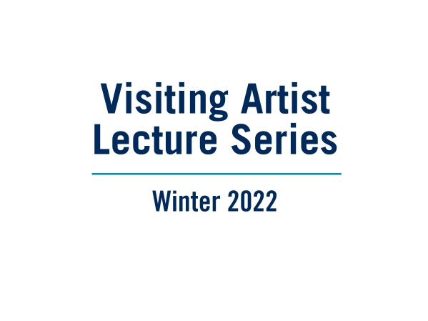 Visiting Artist Lecture Series 2021-2022