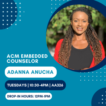 Introducing ACM Embedded Counselor, Adanna Anucha, Tuesdays from 10:30am-4pm in AA326, Drop-in hours 12pm-1pm in white, blue and navy blue text with text bubble around it. Headshot of Adanna Anucha on the top right corner with navy blue circle as a photo frame. Blue background with white dots for graphic design style.