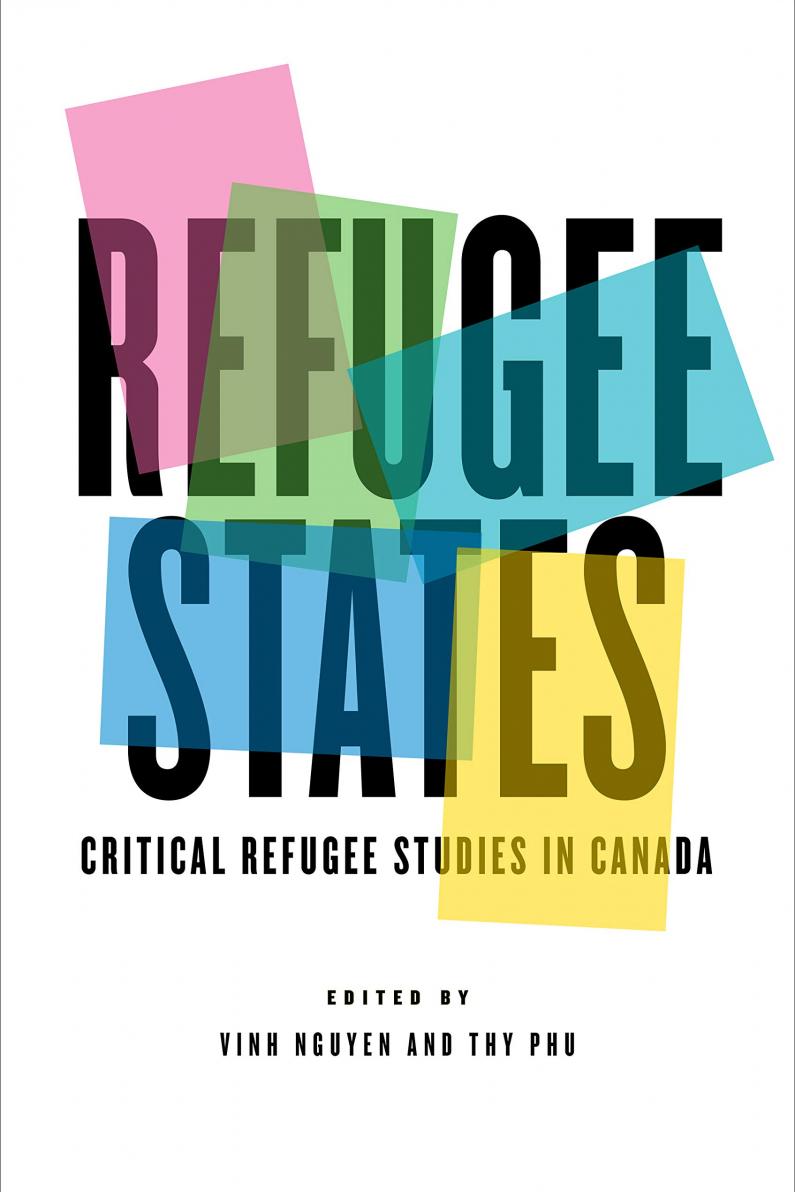 Refugee States: Humanitarian Exceptionalism and Critical Refugee Studies in Canada