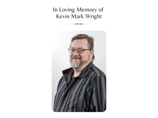 Headshot of Kevin Mark Wright with dark grey title that reads In Loving Memory of Kevin Mark Wright