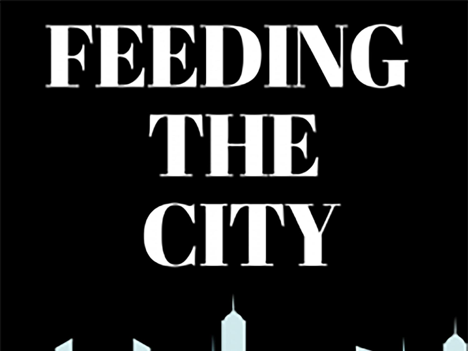 Feeding the City (Spring 2021)
