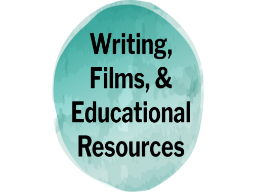 Writing, Films, & Educational Resources