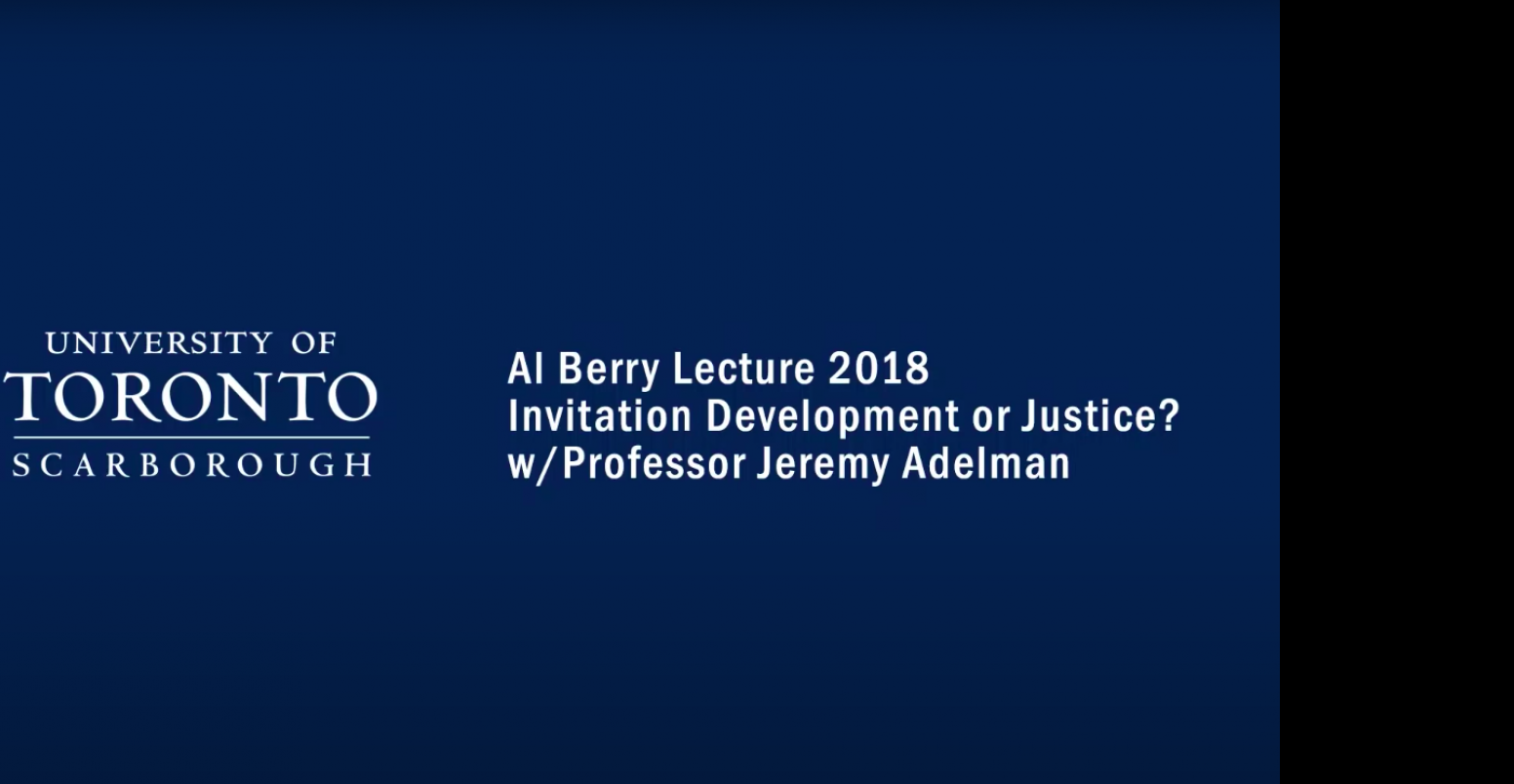 Annual Al Berry Lecture - Invitation Development or Justice? w/ Prof. Jeremy Adelman
