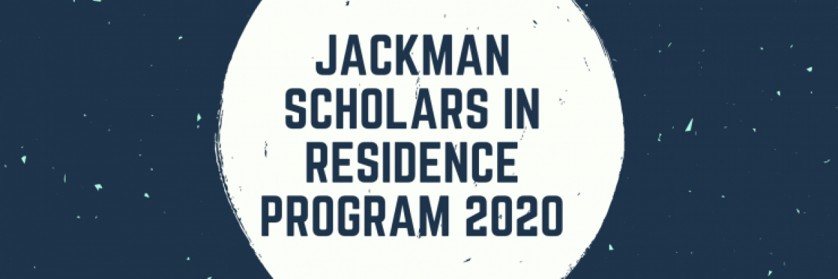 jackman scholars in residence program 2020