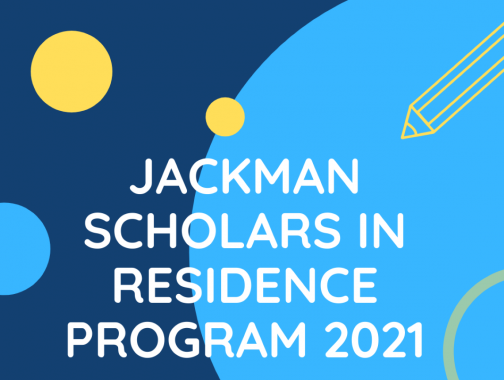 Jackman Scholars in Residence - 2021