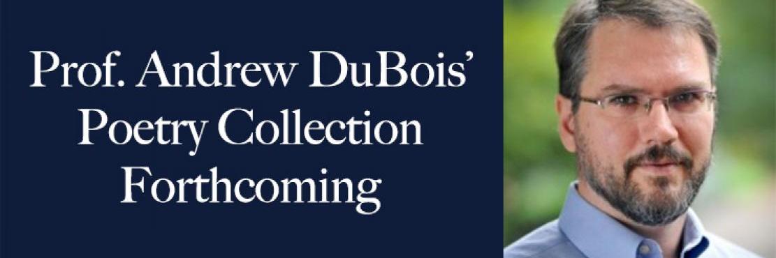 Prof. Andrew DuBois' Poetry Collection Forthcoming