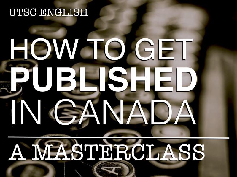 Apr 7: Masterclass: How to Get Published in Canada 