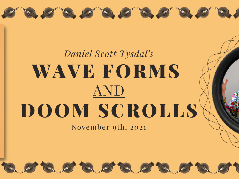 wave forms and doom scrolls