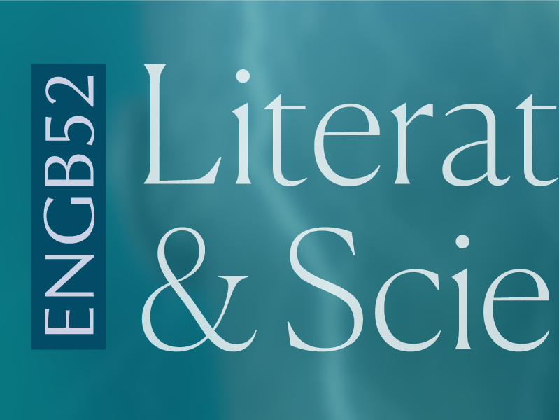 ENGB52: Literature & Science