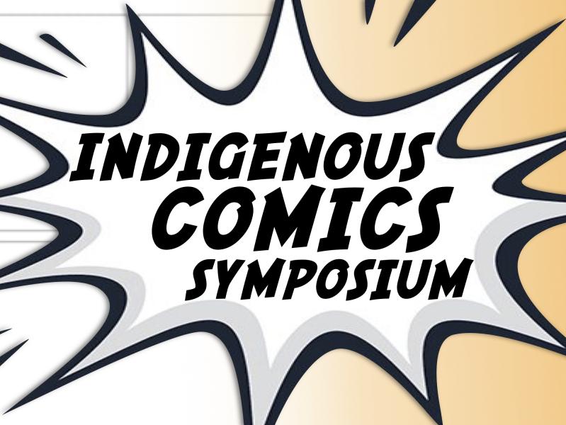 Gradient orange-and-white background with empty comic panels, "Indigenous Comics Symposium" in a spiky bubble, date/time in speech balloons