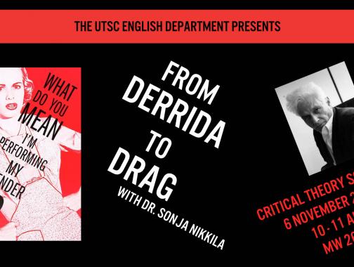critical theory society presentation | dr nikkila| from derrida to drag | november 6 2017 from 10-11am in mw264
