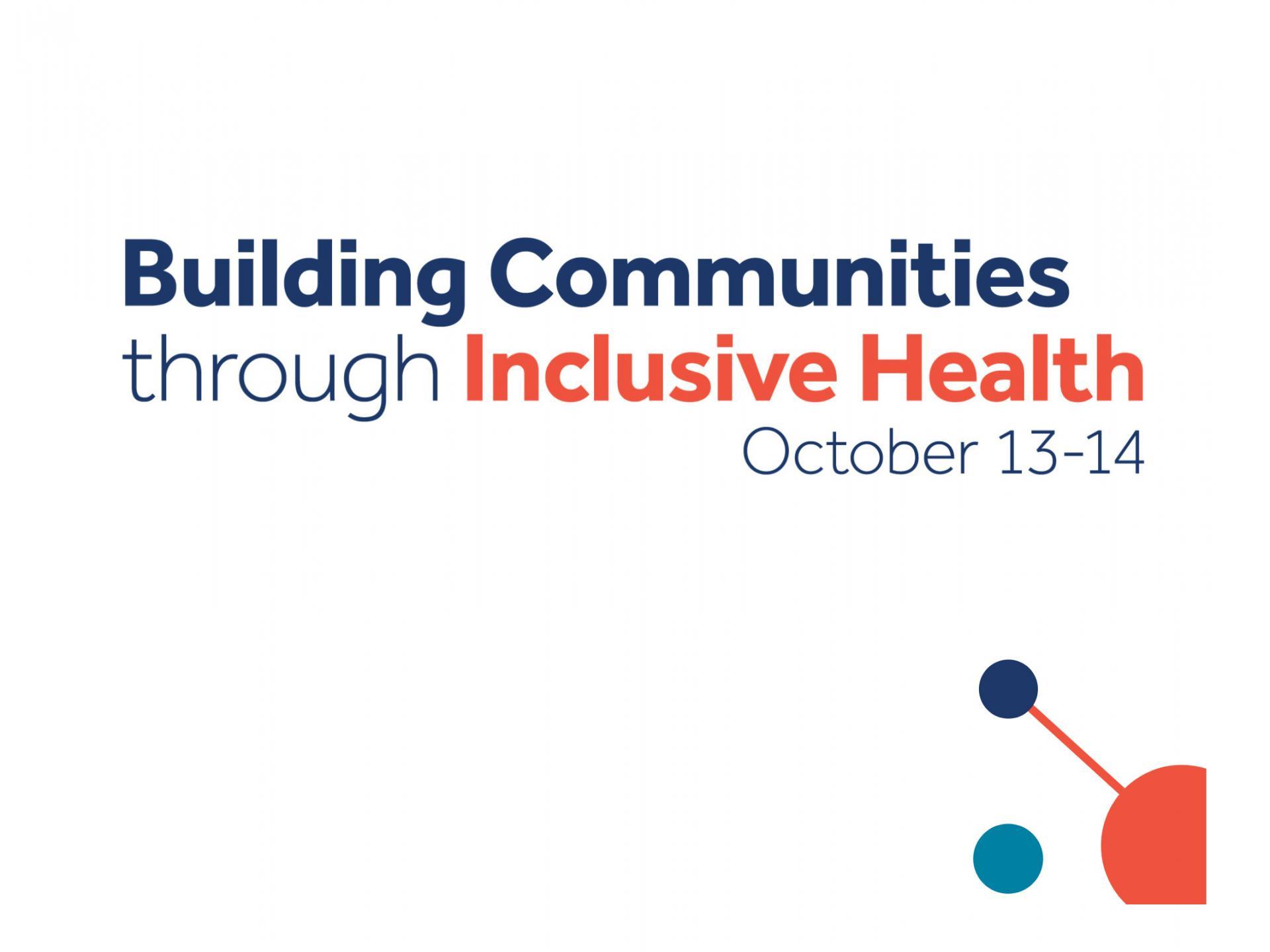 Building Communities through Inclusive Health October 13-14