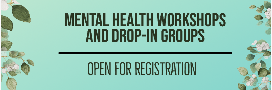 mental health workshops and dropin