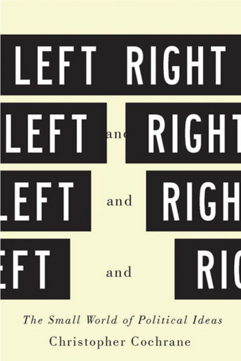 Left and Right: The Small World of Political Ideas Book Cover